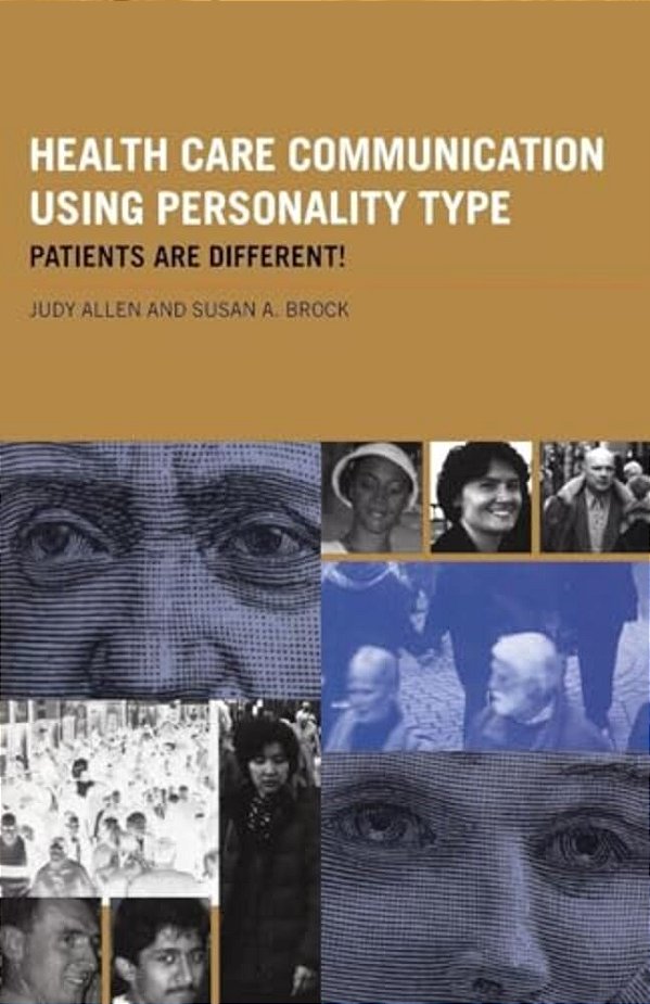 Health Care Communication Using Personality Type: Patients Are Different!-..