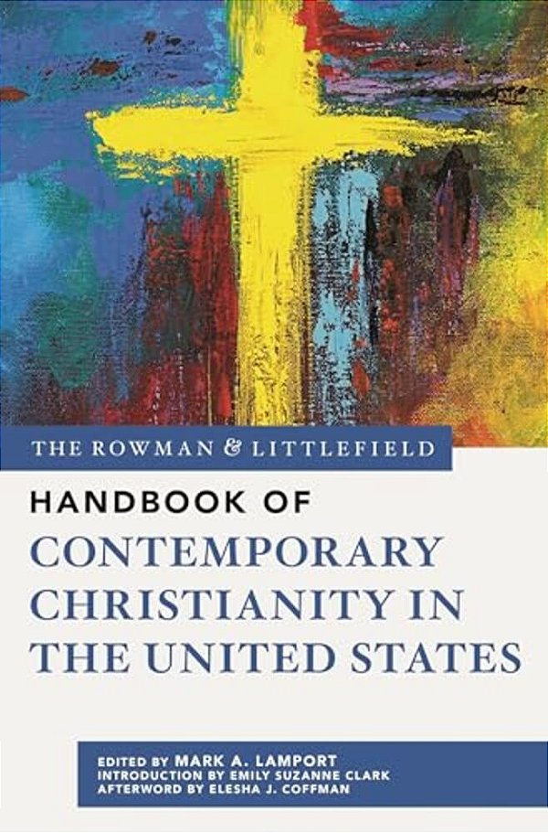 Rowman & Littlefield Handbook Of Contemporary Christianity In The United States-..
