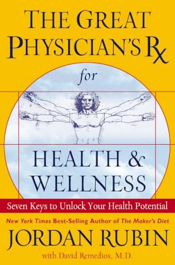 The Great Physician's Rx For Health And Wellness: Seven Keys To Unlock Your Health Potential-..