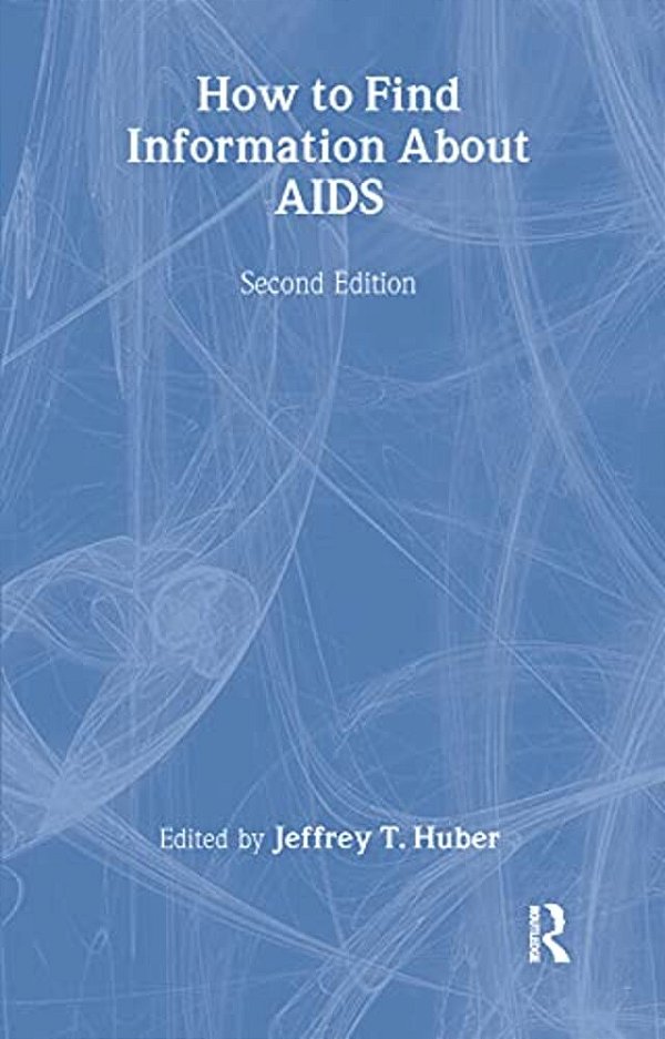How To Find Information About Aids: Second Edition-..