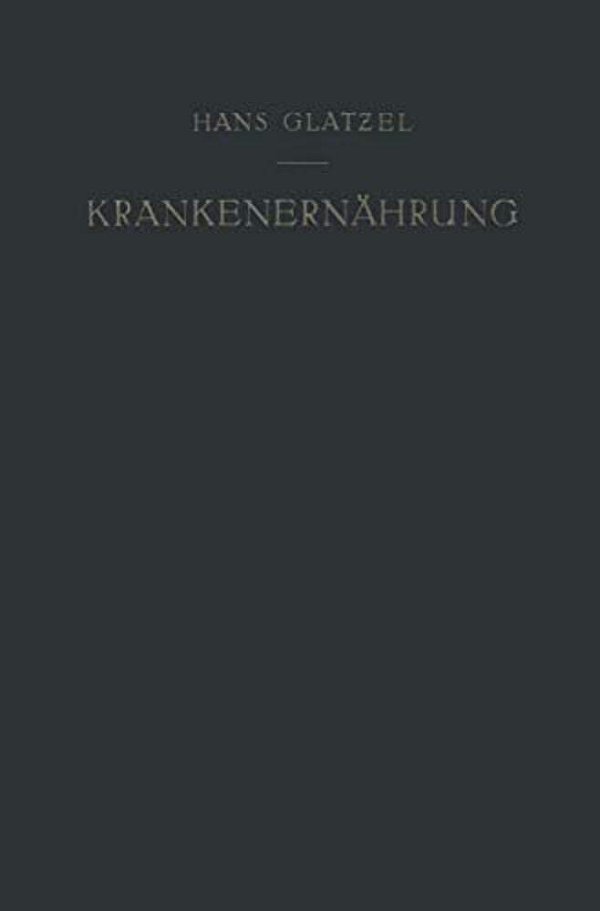 Krankenernährung: Ein Diätetisches Lehrbuch-..