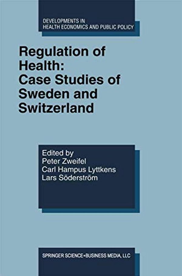 Regulation Of Health: Case Studies Of Sweden And Switzerland-..