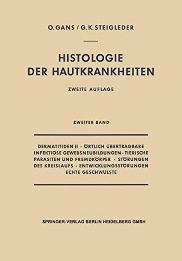 Dermatitiden II - Örtlich Übertragbare Infektiöse Gewebsneubildungen - Tierische Parasiten Und Fremdkörper - Störungen Des Kreislaufs - Entwicklungsst-..
