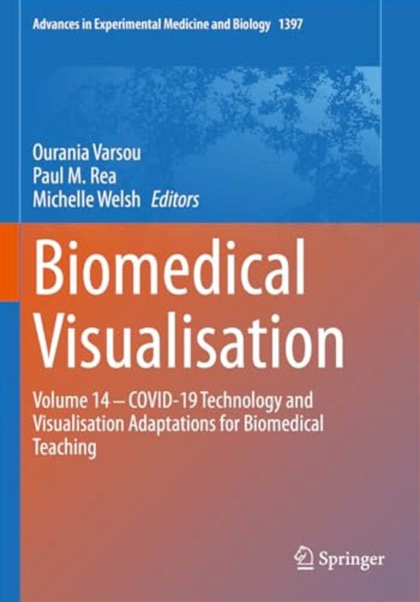 Biomedical Visualisation: Volume 14 - Covid-19 Technology And Visualisation Adaptations For Biomedical Teaching-..