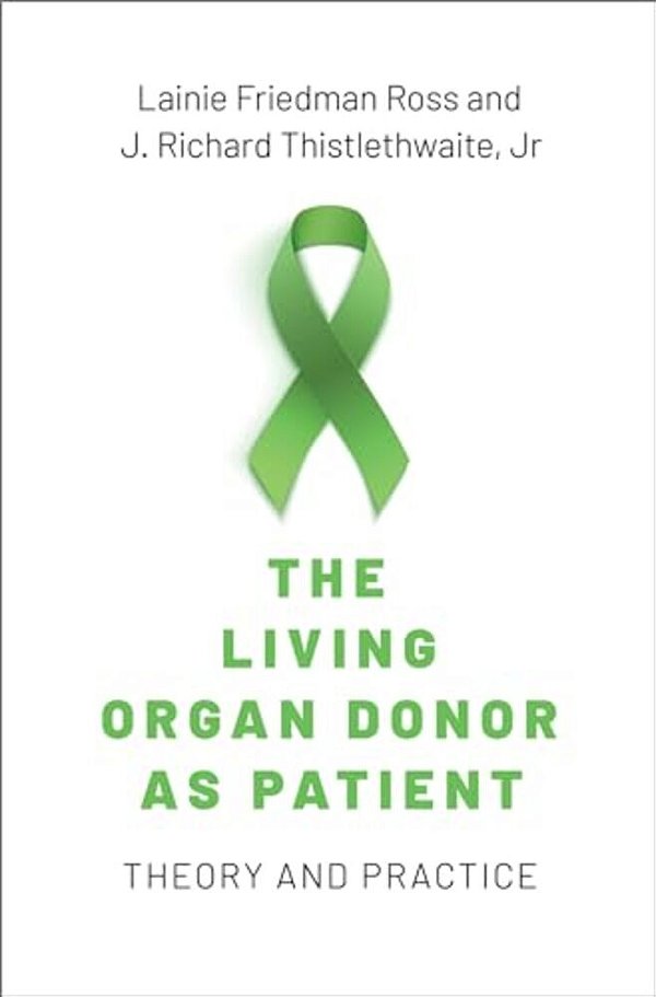 The Living Organ Donor As Patient: Theory And Practice-..