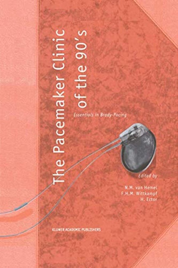 The Pacemaker Clinic Of The 90'S: Essentials In Brady-Pacing-..