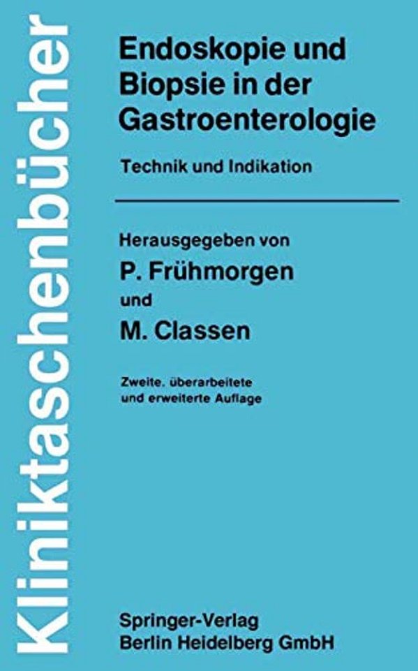Endoskopie Und Biopsie In Der Gastroenterologie: Technik Und Indikation-..