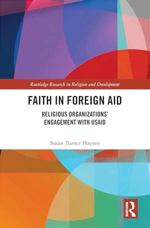 Faith In Foreign Aid: Religious Organizations' Engagement With Usaid-..