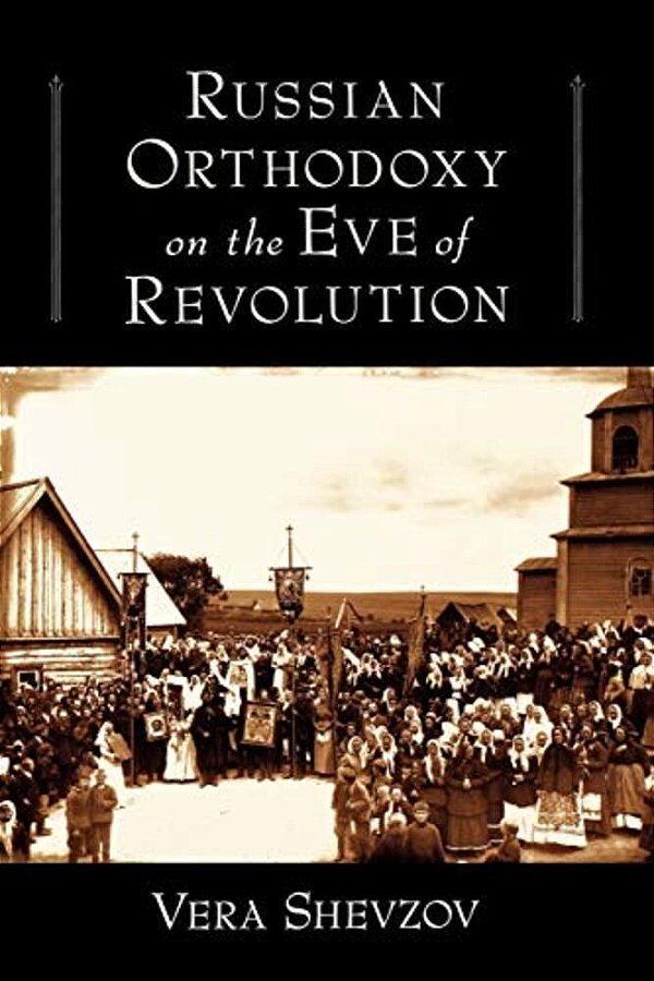 Russian Orthodoxy On The Eve Of Revolution-..