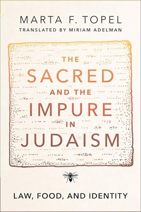 The Sacred And The Impure In Judaism: Law, Food, And Identity-..