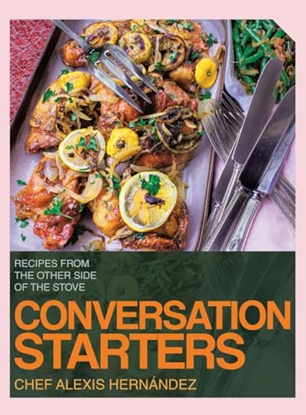 Conversation Starters: Recipes From The Other Side Of The Stove-..