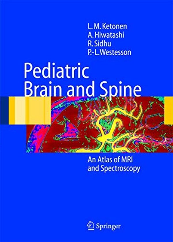 Pediatric Brain And Spine: An Atlas Of Mri And Spectroscopy-..