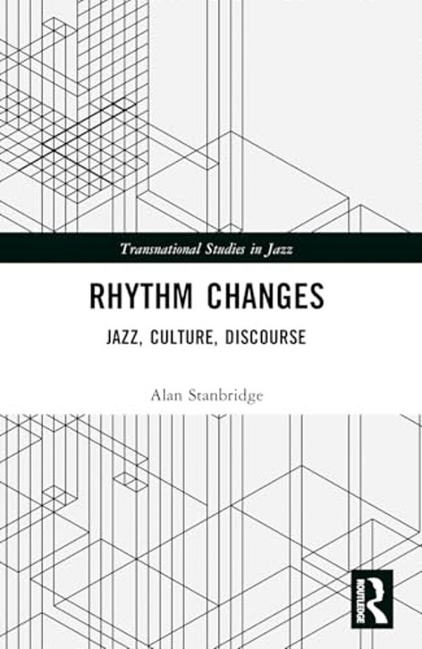 Rhythm Changes: Jazz, Culture, Discourse-..