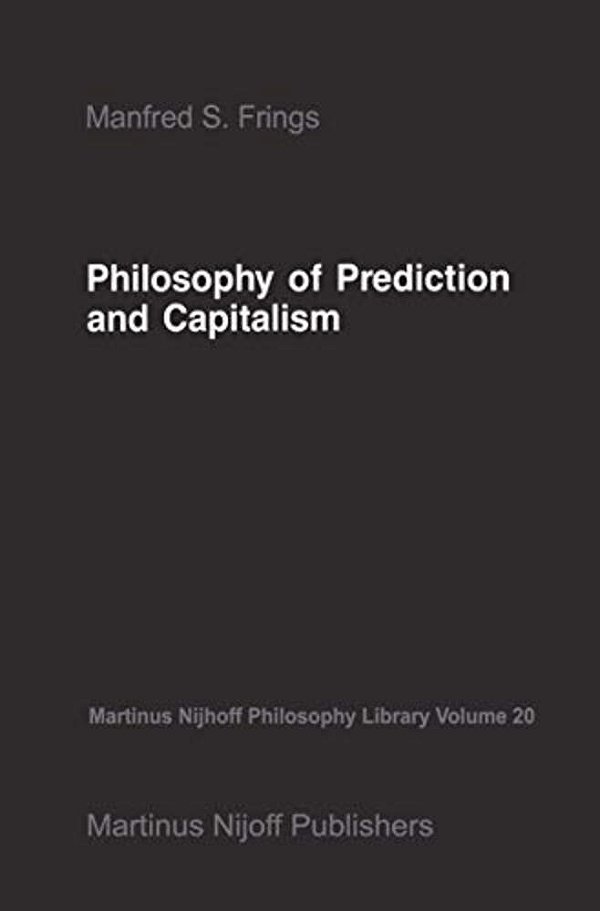 Philosophy Of Prediction And Capitalism-..