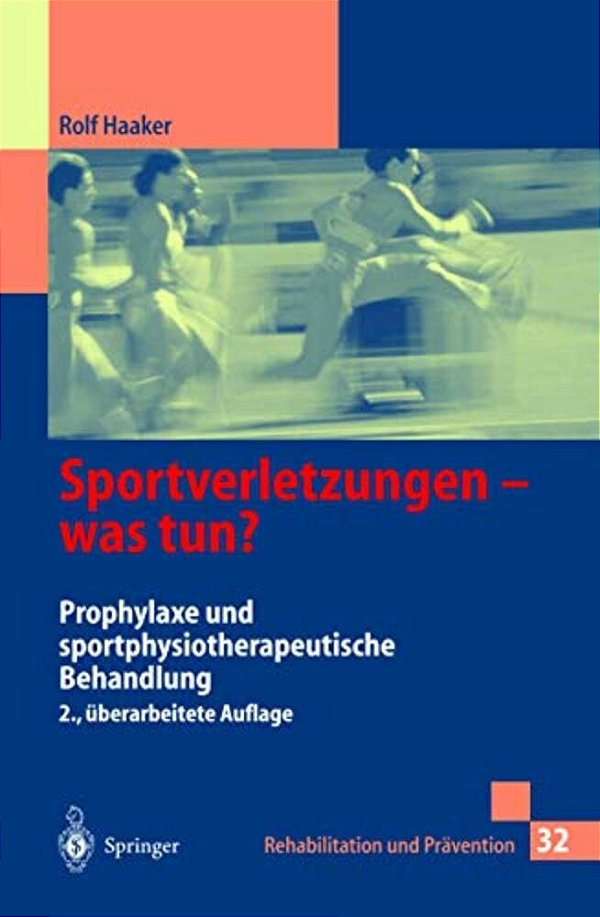 Sportverletzungen -- Was Tun?: Prophylaxe Und Sportphysiotherapeutische Behandlung-..