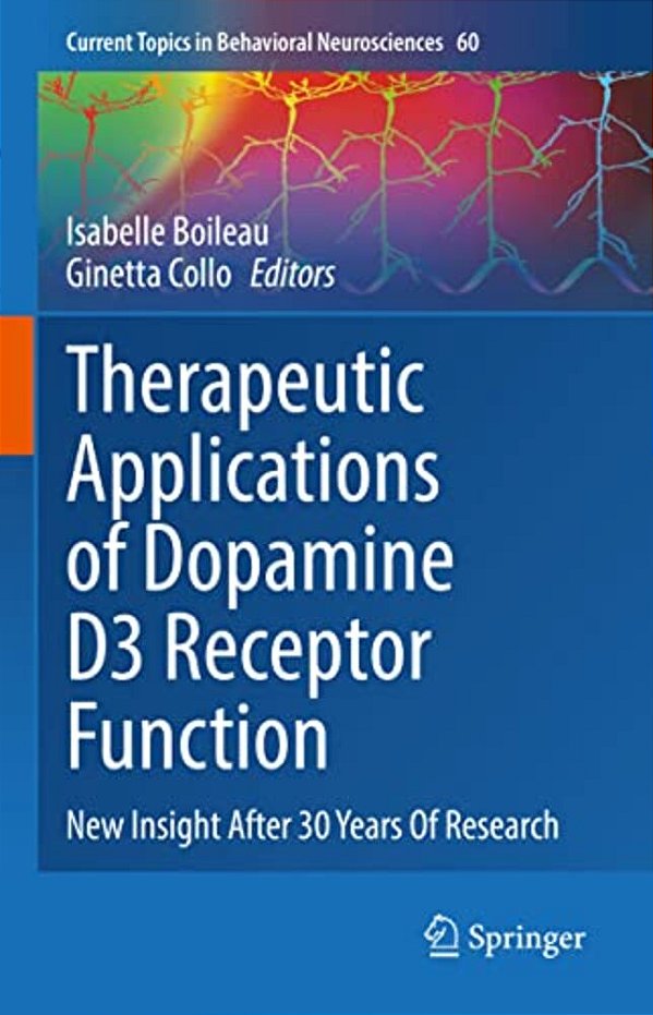 Therapeutic Applications Of Dopamine D3 Receptor Function: New Insight After 30 Years Of Research-..