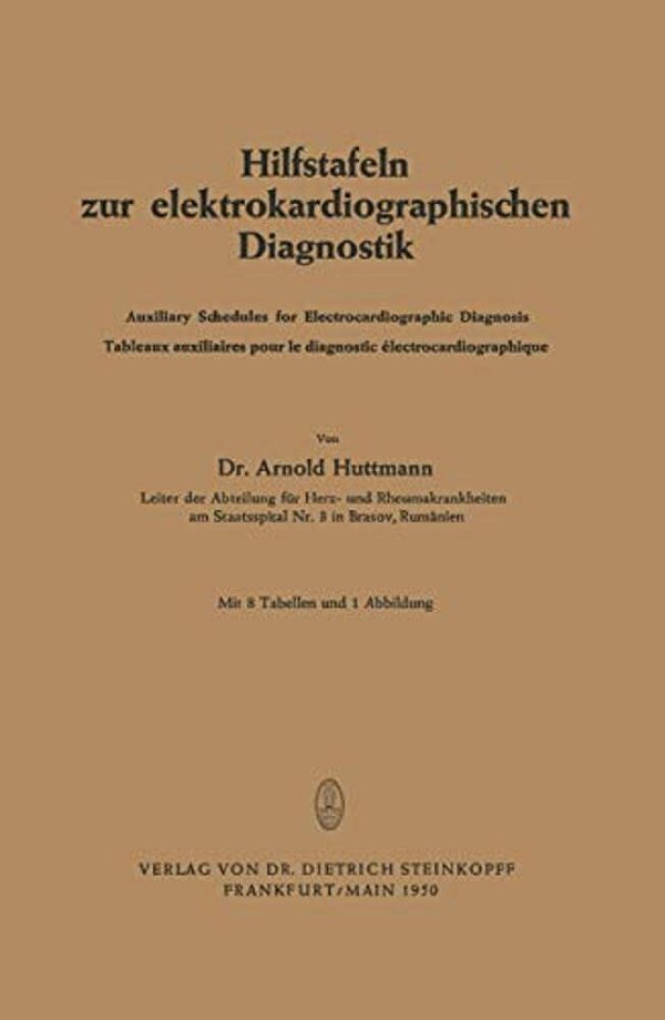 Hilfstafeln Zur Elektrokardiographischen Diagnostik: Auxiliary Schedules For Electrocardiographic Diagnosis Tableaux Auxiliaires Pour Le Diagnostic Él-..