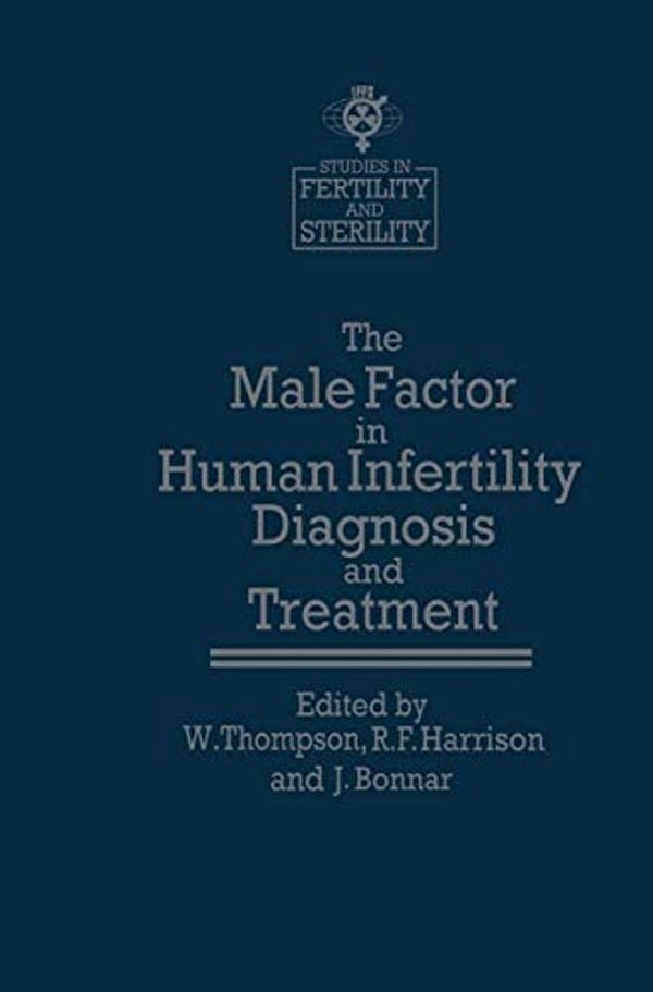 The Male Factor In Human Infertility Diagnosis And Treatment-..