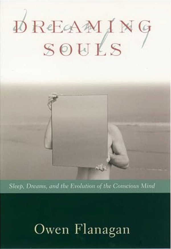 Dreaming Souls: Sleep, Dreams And The Evolution Of The Conscious Mind-..