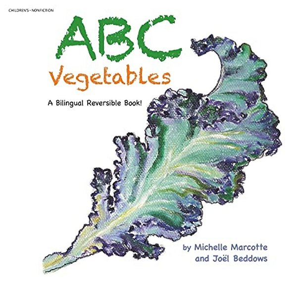 Abc Vegetables - Abécédaire Des Légumes: A Bilingual Reversible Book! Livre Bilingue Réversible!-..
