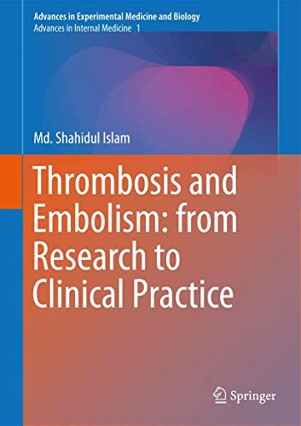 Thrombosis And Embolism: From Research To Clinical Practice: Volume 1-..