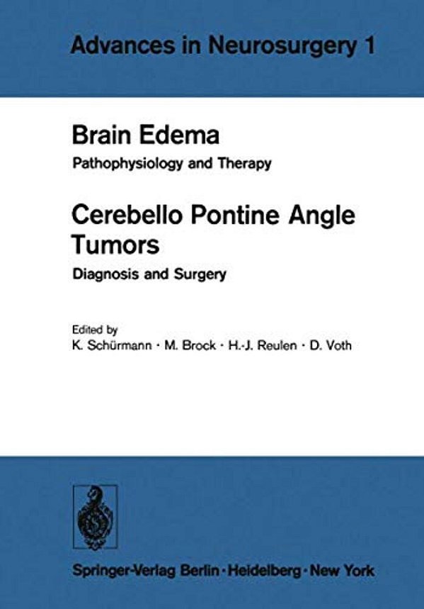 Brain Edema/Cerebello Pontine Angle Tumors: Pathophysiology And Therapy/Diagnosis And Surgery-..