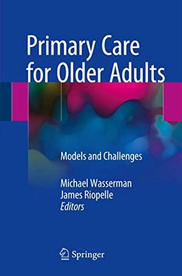 Primary Care For Older Adults: Models And Challenges-..