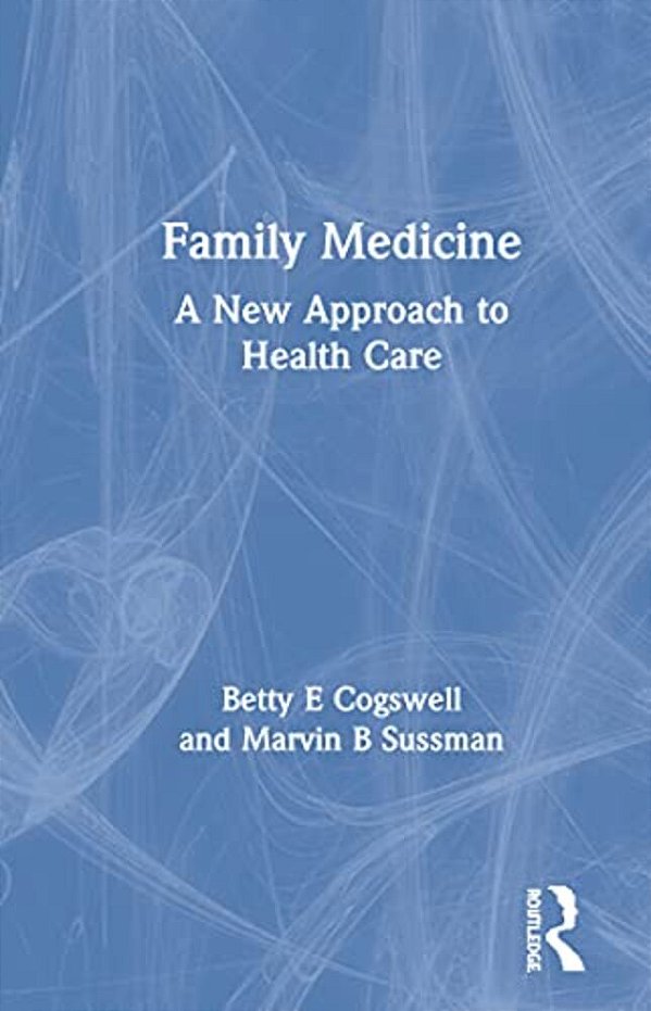 Family Medicine: A New Approach To Health Care-..