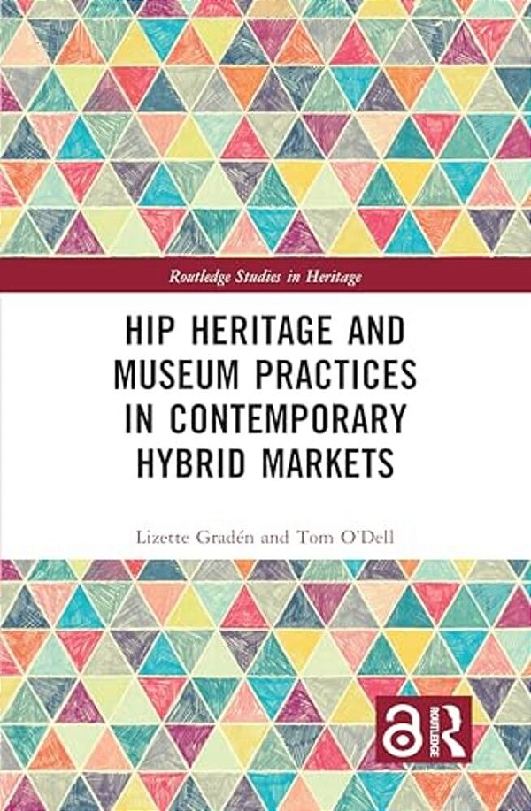 Hip Heritage And Museum Practices In Contemporary Hybrid Markets-..
