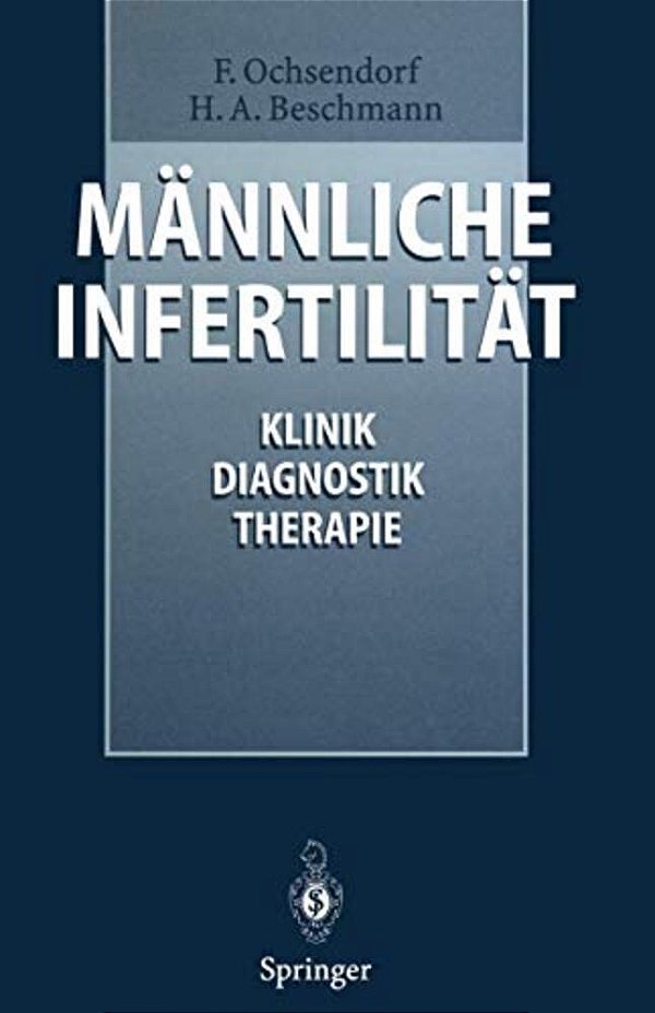 Männliche Infertilität: Klinik, Diagnostik, Therapie-..