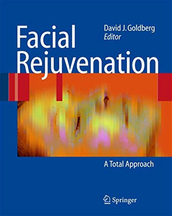 Facial Rejuvenation: A Total Approach-..