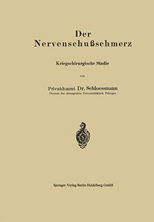 Der Nervenschußschmerz: Kriegschirurgische Studie-..