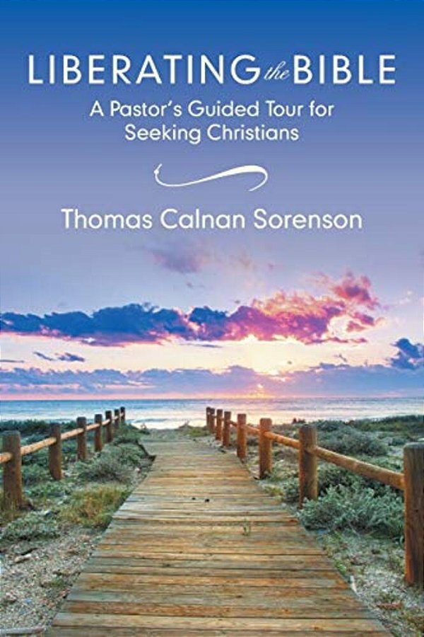 Liberating The Bible: A Pastor's Guided Tour For Seeking Christians-..