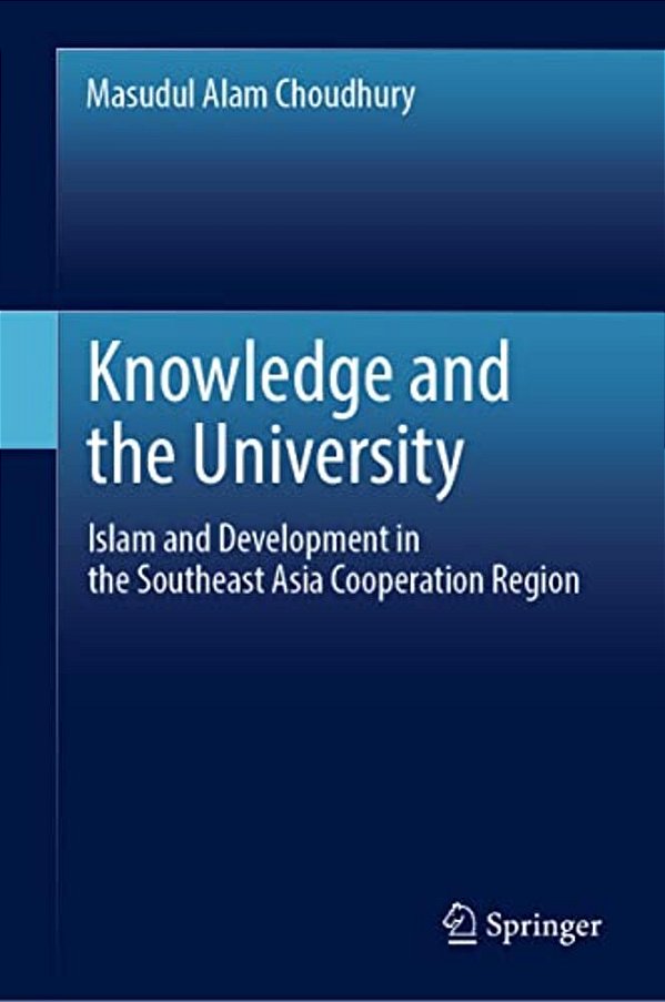 Knowledge And The University: Islam And Development In The Southeast Asia Cooperation Region-..
