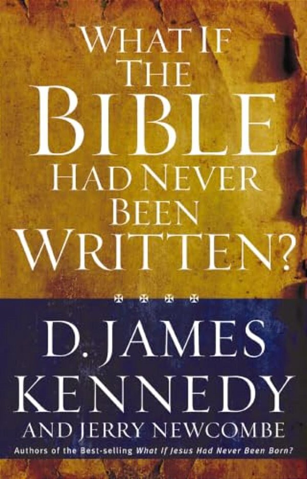 What If The Bible Had Never Been Written?-..