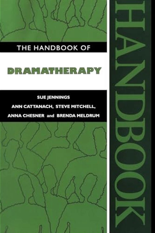 The Handbook Of Dramatherapy-..