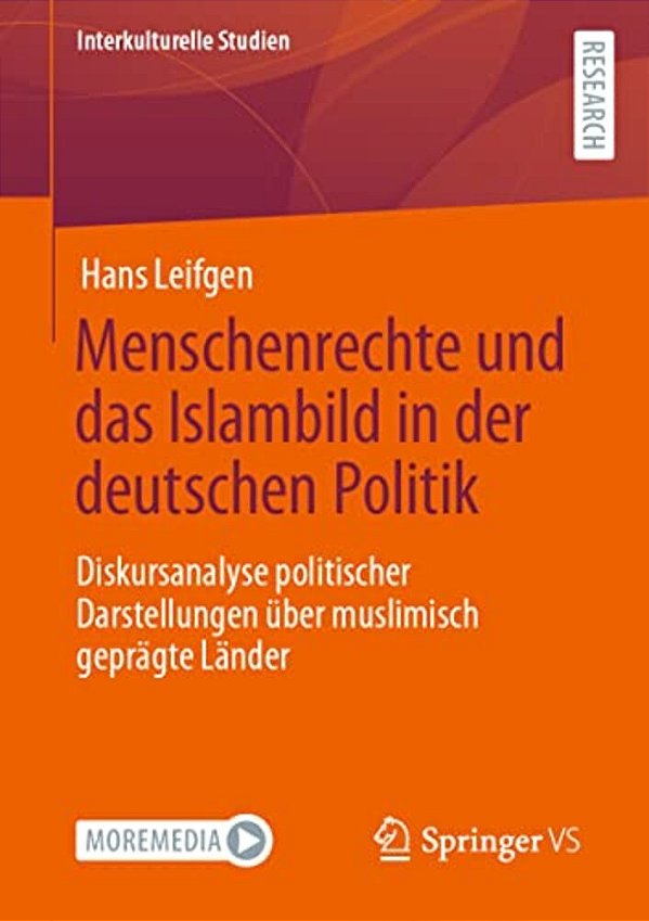 Menschenrechte Und Das Islambild In Der Deutschen Politik: Diskursanalyse Politischer Darstellungen Über Muslimisch Geprägte Länder-..
