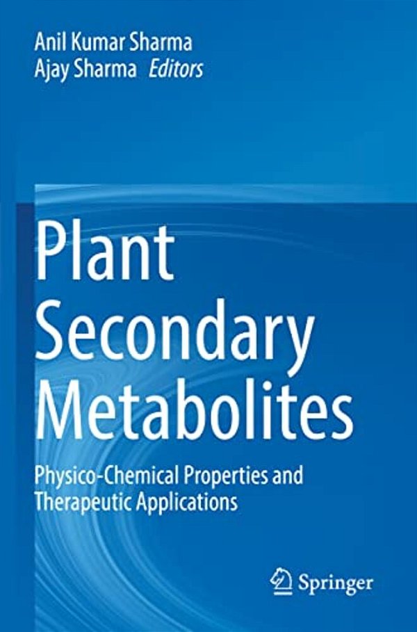 Plant Secondary Metabolites: Physico-Chemical Properties And Therapeutic Applications-..