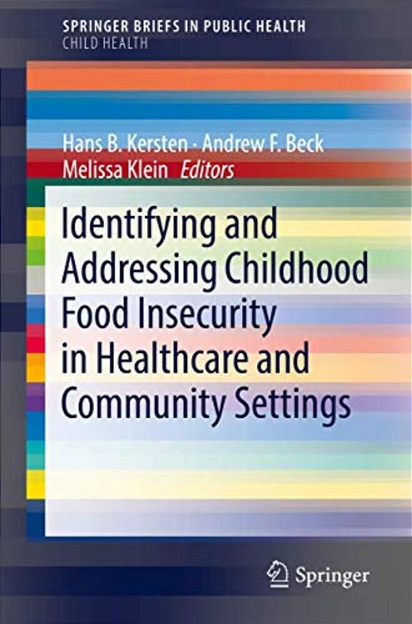 Identifying And Addressing Childhood Food Insecurity In Healthcare And Community Settings-..