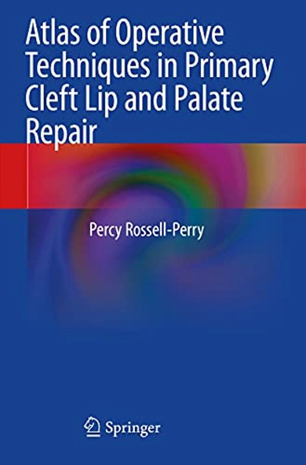 Atlas Of Operative Techniques In Primary Cleft Lip And Palate Repair-..