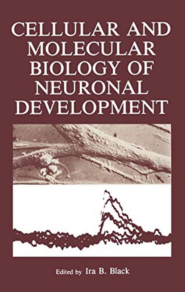 Cellular And Molecular Biology Of Neuronal Development-..
