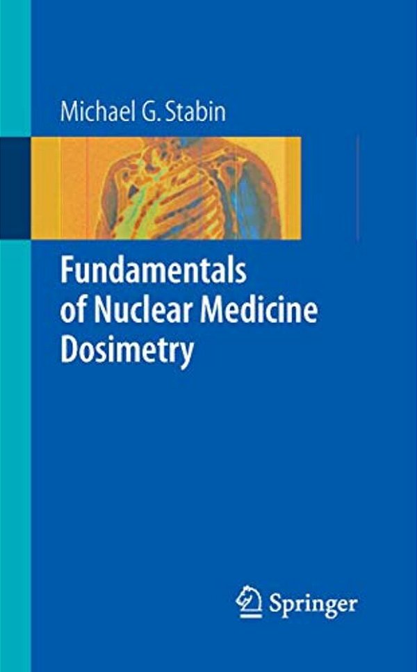 Fundamentals Of Nuclear Medicine Dosimetry-..