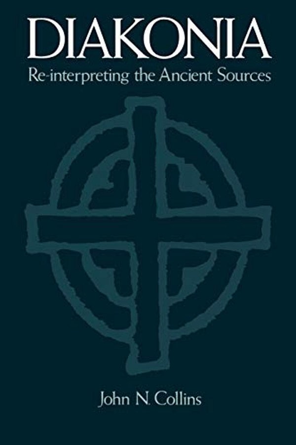 Diakonia: Re-Interpreting The Ancient Sources-..