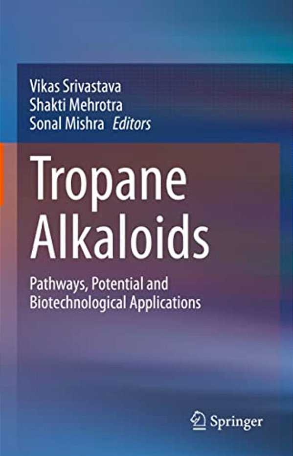 Tropane Alkaloids: Pathways, Potential And Biotechnological Applications-..