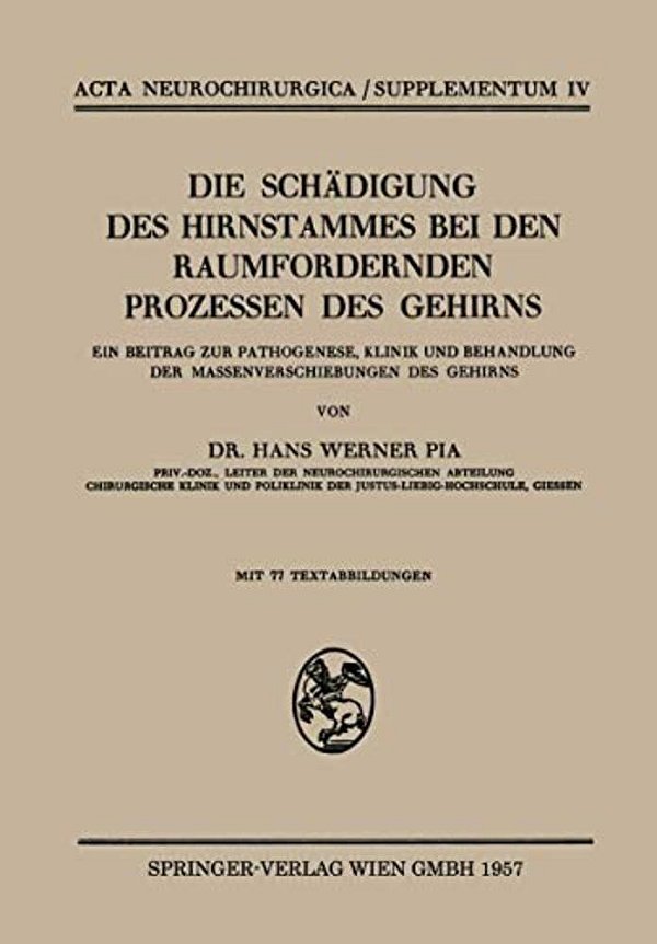 Die Schädigung Des Hirnstammes Bei Den Raumfordernden Prozessen Des Gehirns: Ein Beitrag Zur Pathogenese, Klinik Und Behandlung Der Massenverschiebung-..