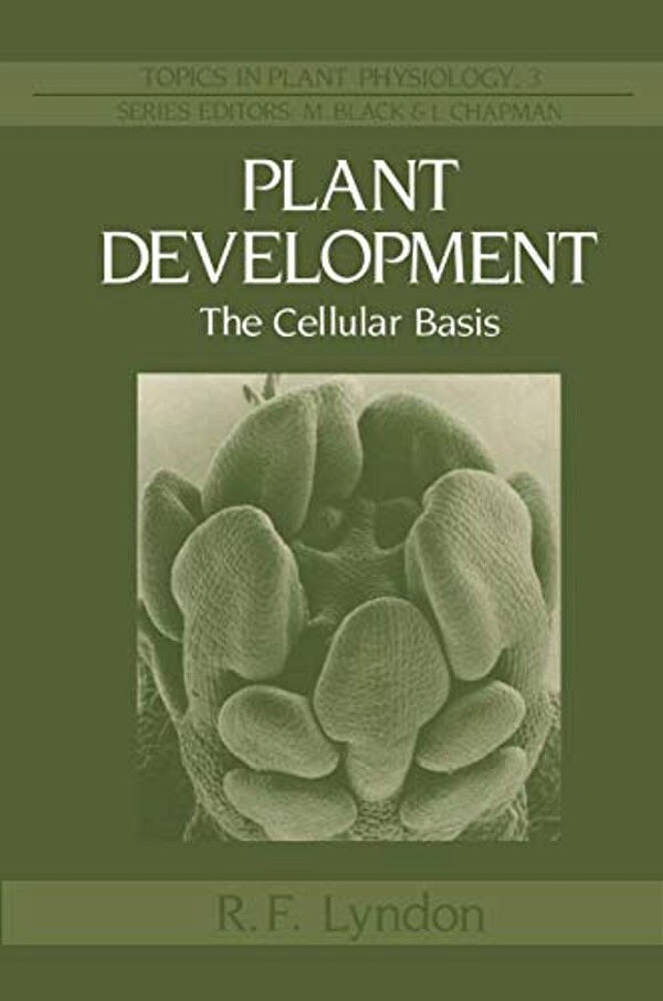 Plant Development: The Cellular Basis-..