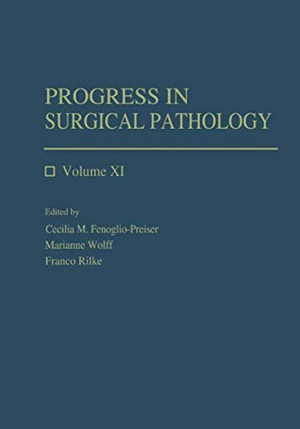 Progress In Surgical Pathology: Volume XI-..