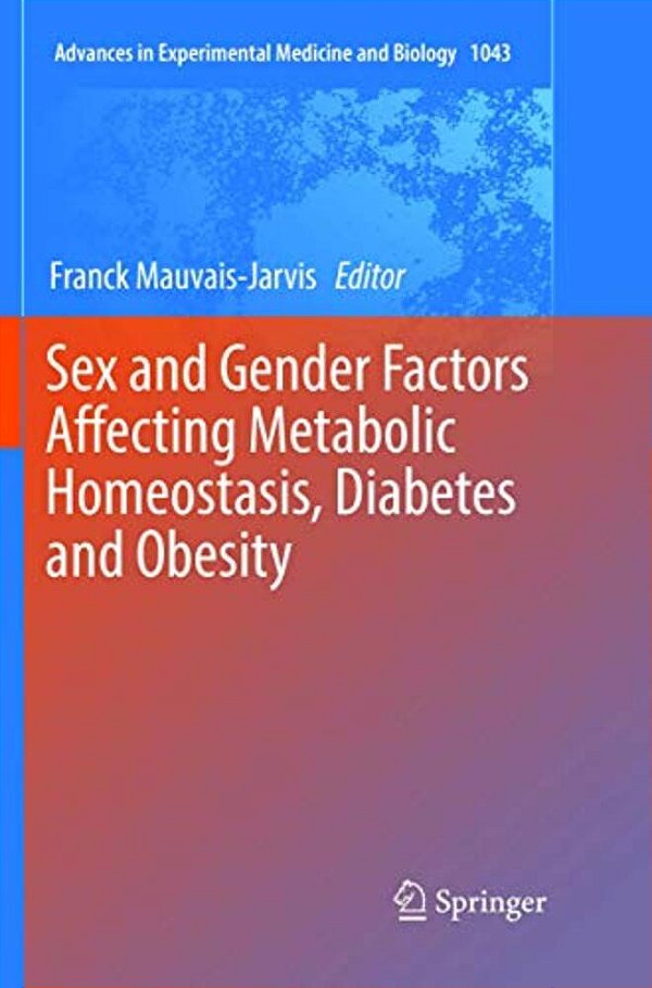 Sex And Gender Factors Affecting Metabolic Homeostasis, Diabetes And Obesity-..
