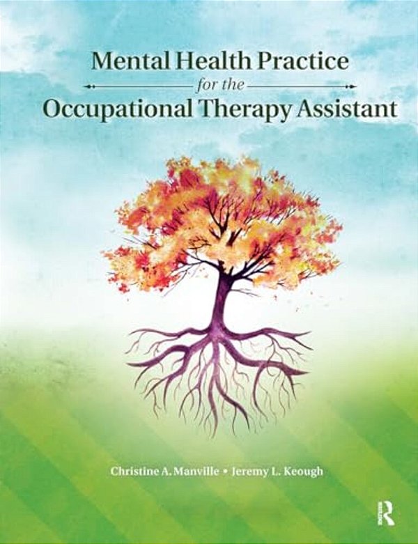 Mental Health Practice For The Occupational Therapy Assistant-..