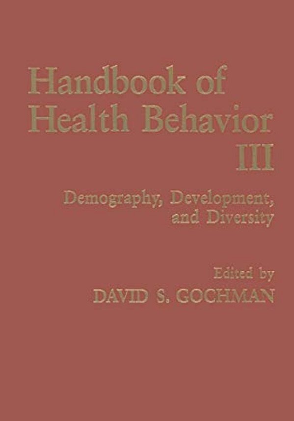 Handbook Of Health Behavior Research III: Demography, Development, And Diversity-..